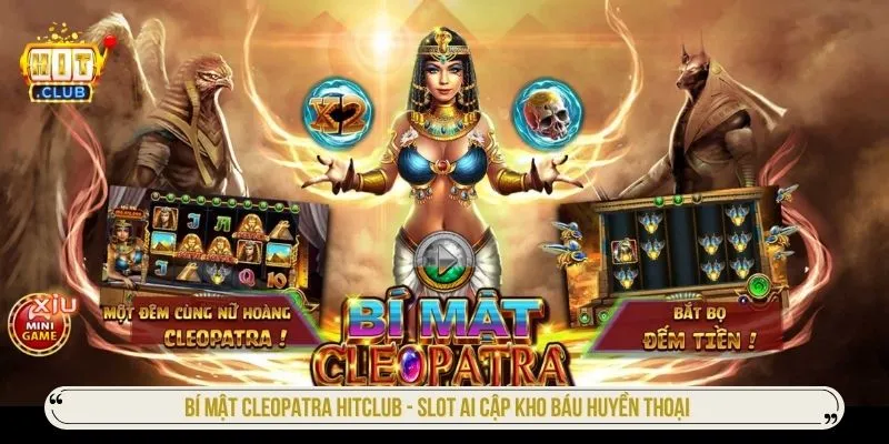 Bí mật cleopatra HITCLUB