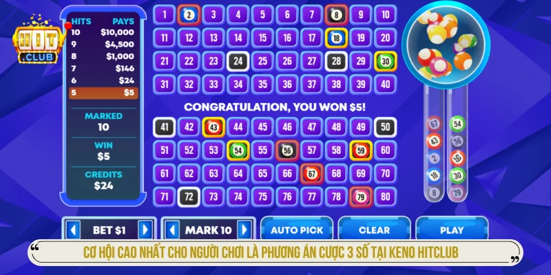 Keno HITCLUB - Cách Chọn Số Và Phân Tích Xác Suất Hay Cơ hội cao nhất cho người chơi là phương án cược 3 số tại Keno HITCLUB