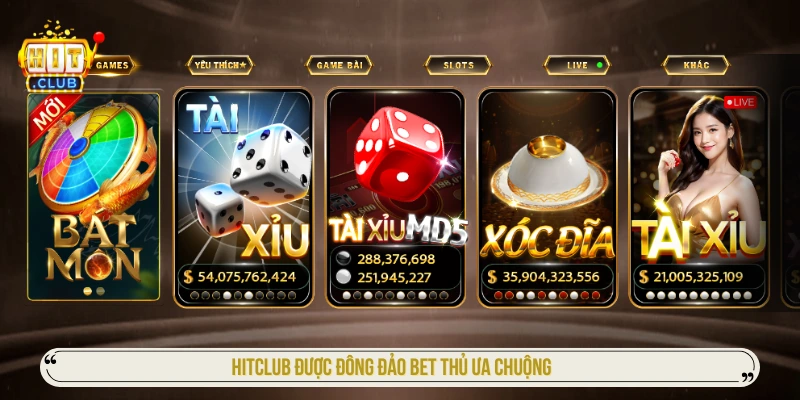 HITCLUB được đông đảo bet thủ ưa chuộng