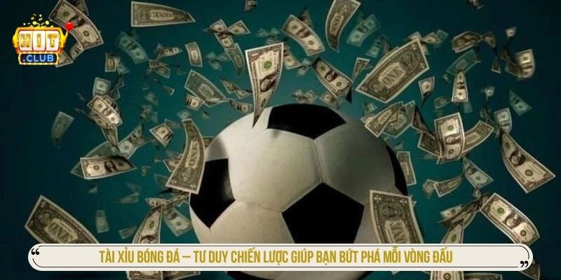 Tài xỉu bóng đá