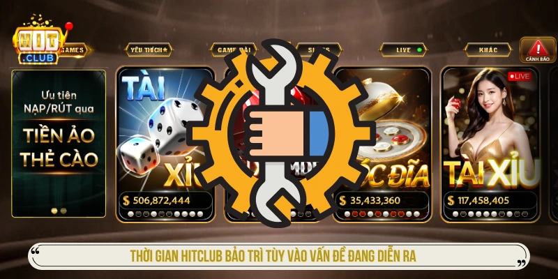 Giải đáp HITCLUB bảo trì bao lâu  